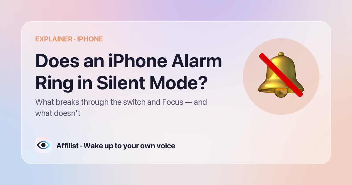 Does an iPhone Alarm Ring in Silent Mode? What Breaks Through and What Doesn't — Affilist