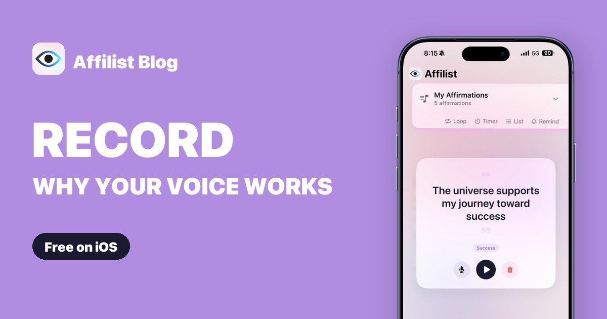 Why recording affirmations in your own voice works — Affilist