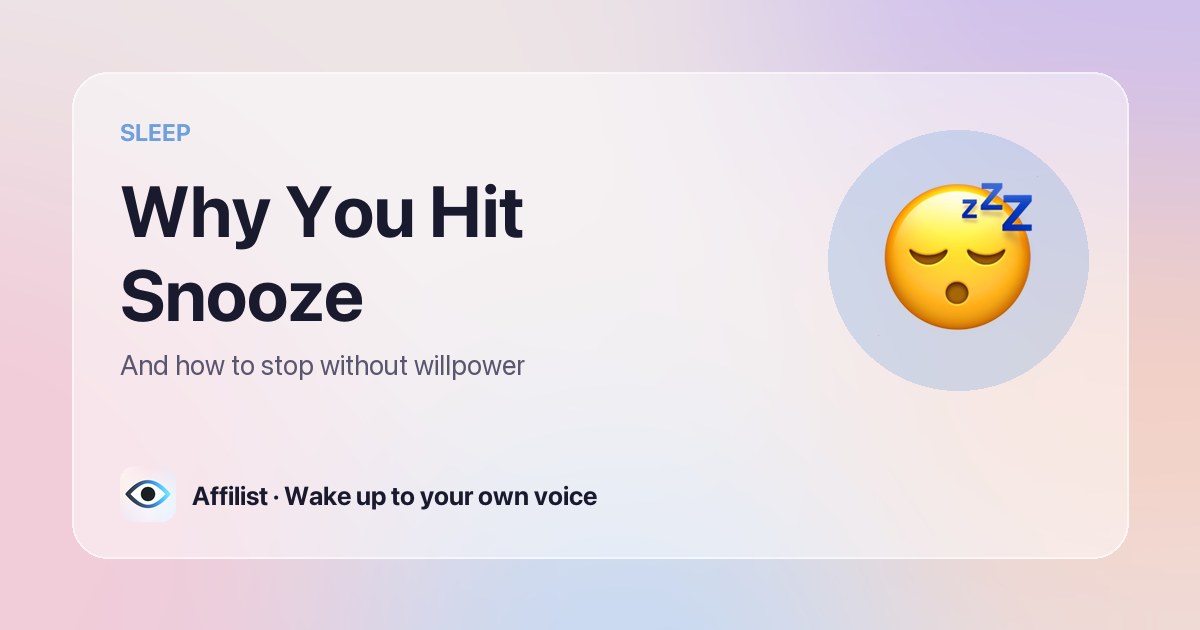 Why You Hit Snooze — Affilist